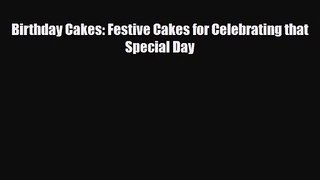 [PDF Download] Birthday Cakes: Festive Cakes for Celebrating that Special Day [Download] Online