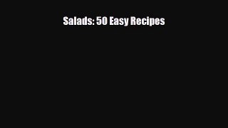 [PDF Download] Salads: 50 Easy Recipes [Download] Full Ebook