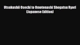 [PDF Download] Utsukushii Osechi to Omotenashi Shogatsu Ryori (Japanese Edition) [Download]