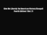 [PDF Download] Give Me Liberty!: An American History (Seagull Fourth Edition)  (Vol. 2) [PDF]