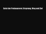 Geist der Freimaurerei. Ursprung Weg und Ziel PDF Herunterladen