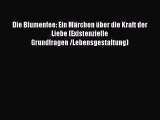 Die Blumenfee: Ein Märchen über die Kraft der Liebe (Existenzielle Grundfragen /Lebensgestaltung)