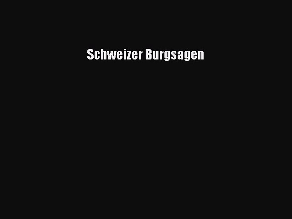 Schweizer Burgsagen PDF Herunterladen
