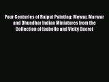 PDF Download Four Centuries of Rajput Painting: Mewar Marwar and Dhundhar Indian Miniatures