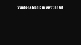 PDF Download Symbol & Magic in Egyptian Art Download Online