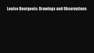 PDF Download Louise Bourgeois: Drawings and Observations Read Full Ebook