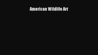PDF Download American Wildlife Art Download Full Ebook