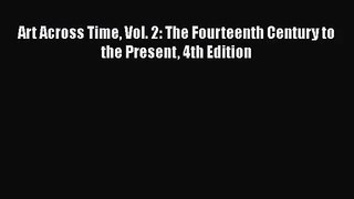PDF Download Art Across Time Vol. 2: The Fourteenth Century to the Present 4th Edition Download