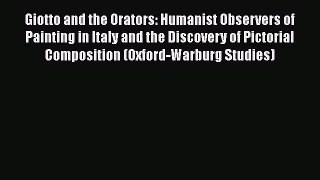 PDF Download Giotto and the Orators: Humanist Observers of Painting in Italy and the Discovery