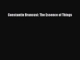 PDF Download Constantin Brancusi: The Essence of Things PDF Full Ebook