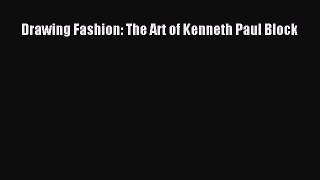 PDF Download Drawing Fashion: The Art of Kenneth Paul Block PDF Full Ebook