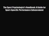 [PDF Download] The Sport Psychologist's Handbook: A Guide for Sport-Specific Performance Enhancement