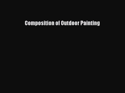 PDF Download Composition of Outdoor Painting PDF Full Ebook