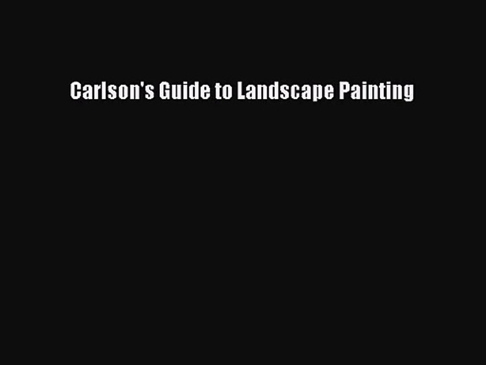 PDF Download Carlson's Guide to Landscape Painting PDF Online