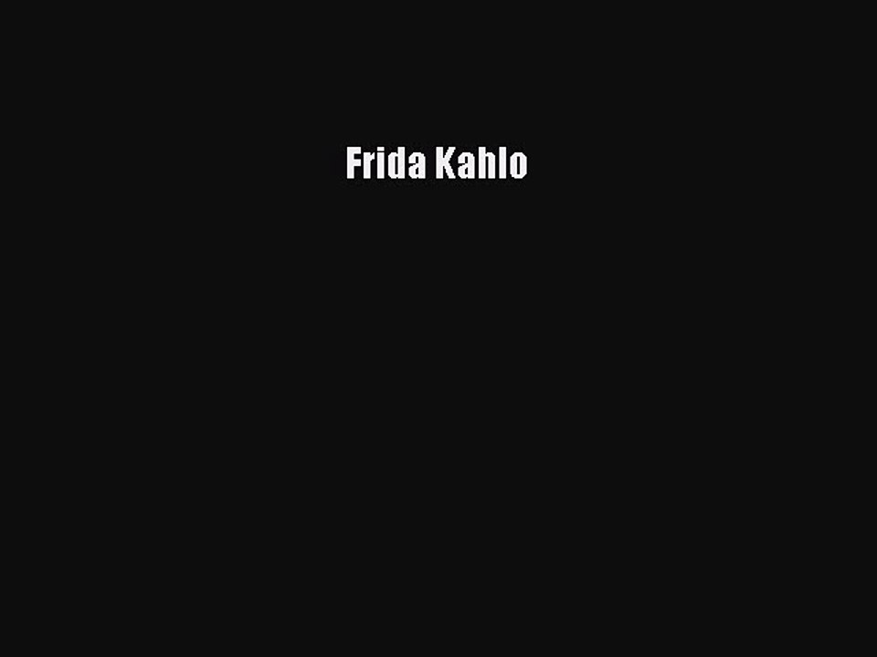 PDF Download Frida Kahlo Download Online