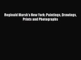 PDF Download Reginald Marsh's New York: Paintings Drawings Prints and Photographs Read Full