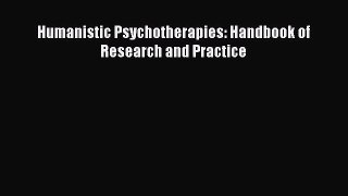 [PDF Download] Humanistic Psychotherapies: Handbook of Research and Practice [PDF] Full Ebook