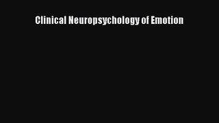 [PDF Download] Clinical Neuropsychology of Emotion [PDF] Full Ebook