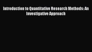 [PDF Download] Introduction to Quantitative Research Methods: An Investigative Approach [Read]