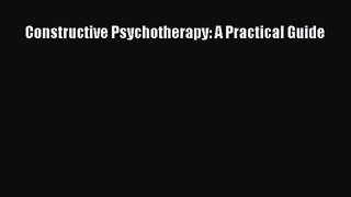 [PDF Download] Constructive Psychotherapy: A Practical Guide [PDF] Online