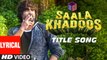 Saala Khadoos [Title Song] – [Full Audio Song with Lyrics] – Saala Khadoos [2016] FT. R. Madhavan & Ritika Singh [FULL HD] - (SULEMAN - RECORD)