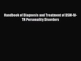 [PDF Download] Handbook of Diagnosis and Treatment of DSM-IV-TR Personality Disorders [Read]