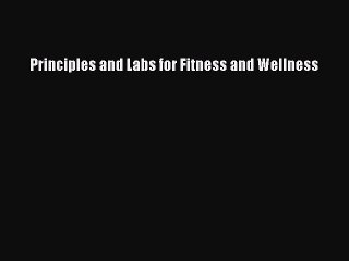 [PDF Download] Principles and Labs for Fitness and Wellness [Download] Full Ebook