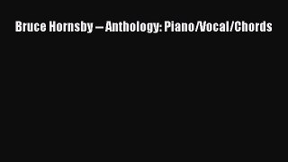 PDF Download Bruce Hornsby -- Anthology: Piano/Vocal/Chords PDF Full Ebook
