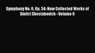 PDF Download Symphony No. 6 Op. 54: New Collected Works of Dmitri Shostakovich - Volume 6 Download