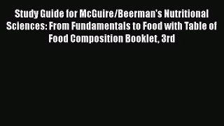 [PDF Download] Study Guide for McGuire/Beerman's Nutritional Sciences: From Fundamentals to