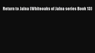Return to Jalna (Whiteoaks of Jalna series Book 13) [PDF Download] Full Ebook