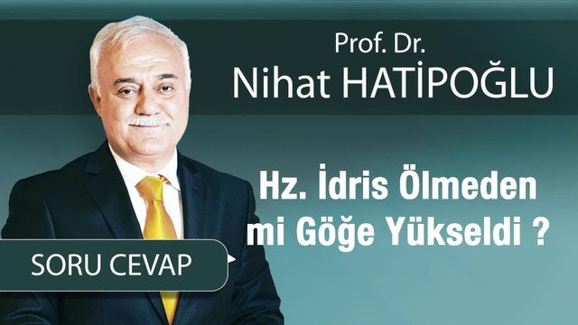Hz. İdris Ölmeden mi Göğe Yükseldi ?