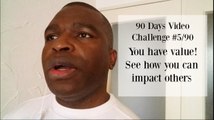 90 Days Video Challenge #5/90 : You are a valuable person