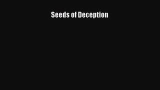 [PDF Download] Seeds of Deception [Read] Online