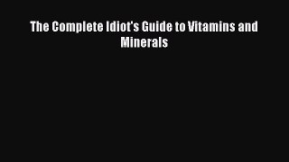 [PDF Download] The Complete Idiot's Guide to Vitamins and Minerals [PDF] Full Ebook