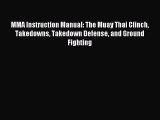 [PDF Download] MMA Instruction Manual: The Muay Thai Clinch Takedowns Takedown Defense and