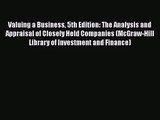 Read Valuing a Business 5th Edition: The Analysis and Appraisal of Closely Held Companies (McGraw-Hill