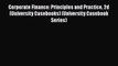 Download Corporate Finance: Principles and Practice 2d (University Casebooks) (University Casebook