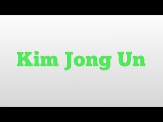 Kim Jong Un meaning and pronunciation