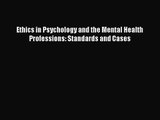 Read Ethics in Psychology and the Mental Health Professions: Standards and Cases Ebook Free