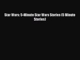 [PDF Download] Star Wars: 5-Minute Star Wars Stories (5 Minute Stories) [Read] Online