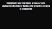 Download Complexity and the Nexus of Leadership: Leveraging Nonlinear Science to Create Ecologies