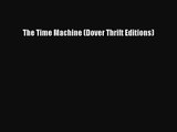 [PDF Download] The Time Machine (Dover Thrift Editions) [PDF] Online