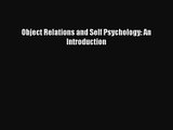 [PDF Download] Object Relations and Self Psychology: An Introduction [Read] Full Ebook