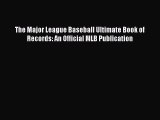 [PDF Download] The Major League Baseball Ultimate Book of Records: An Official MLB Publication