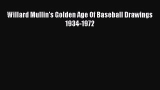 [PDF Download] Willard Mullin's Golden Age Of Baseball Drawings 1934-1972 [Download] Full Ebook
