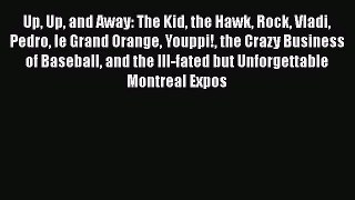 [PDF Download] Up Up and Away: The Kid the Hawk Rock Vladi Pedro le Grand Orange Youppi! the