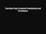 [PDF Download] Teaching Yoga: Essential Foundations and Techniques [Read] Full Ebook