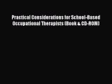 [PDF Download] Practical Considerations for School-Based Occupational Therapists (Book & CD-ROM)