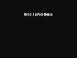 [PDF Download] Behold a Pale Horse [PDF] Full Ebook